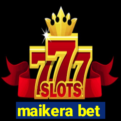 maikera bet